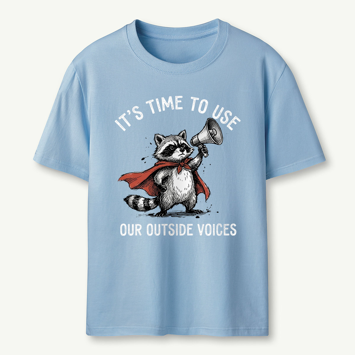 It's Time To Use Our Outside Voices T-Shirt