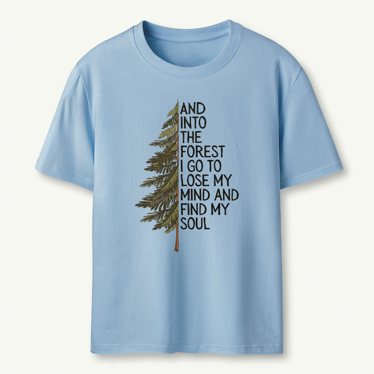 Into the Forest Tree Quote T-Shirt