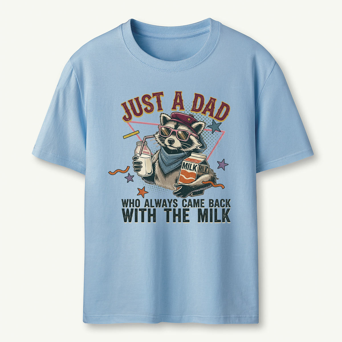 Just a Dad Who Always Came Back with the Milk Raccoon T-Shirt