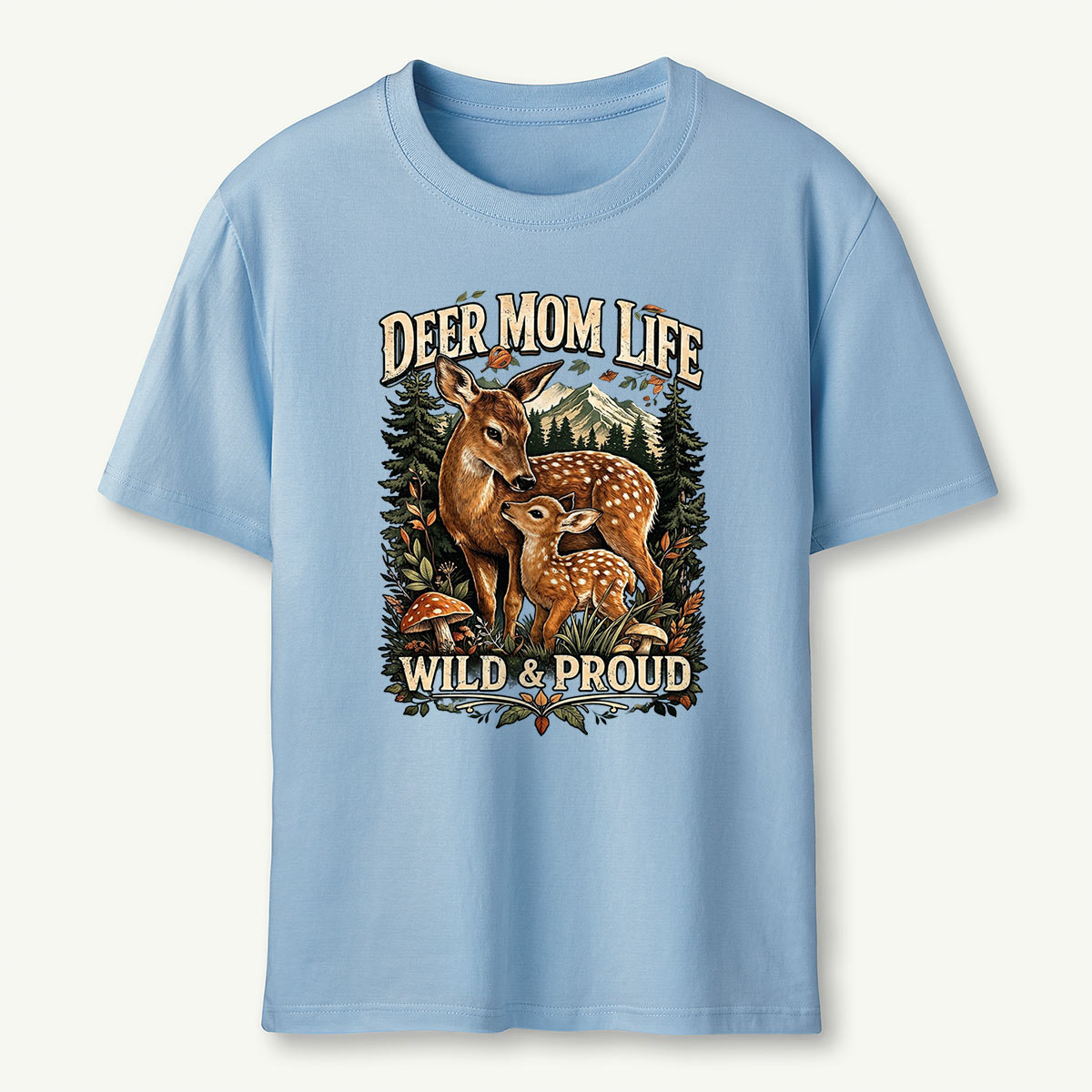 Deer Mom Life Wild & Proud Woodland Deer T-Shirt