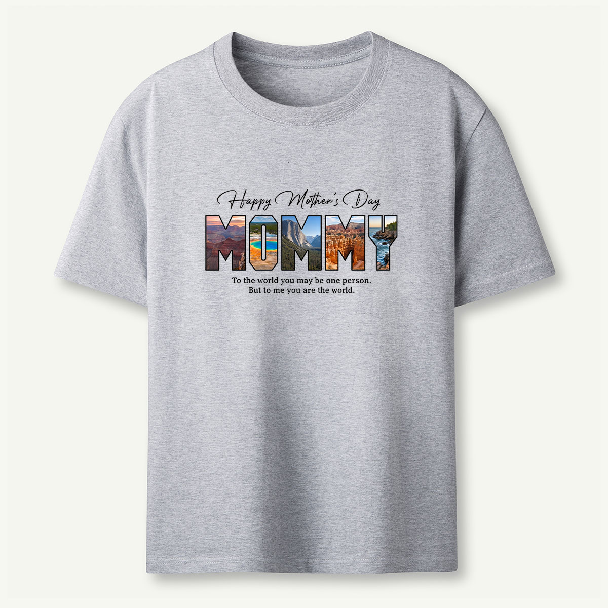 Nation Park Happy Mother's Day To My World T-Shirt