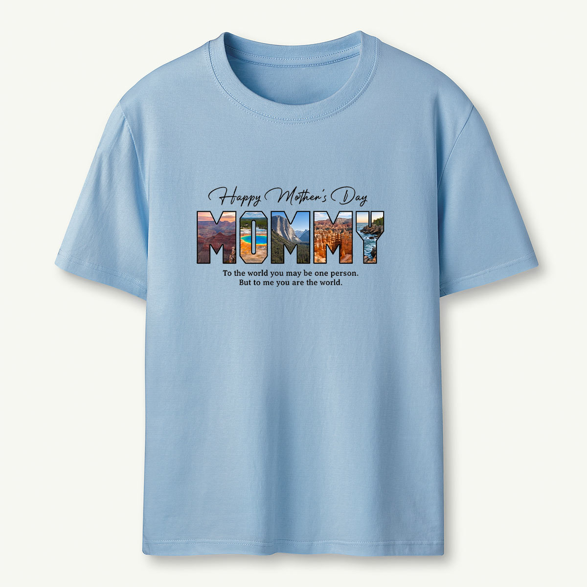 Nation Park Happy Mother's Day To My World T-Shirt