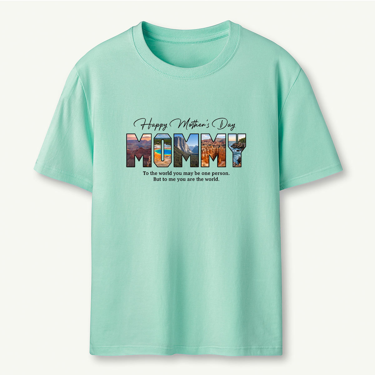 Nation Park Happy Mother's Day To My World T-Shirt
