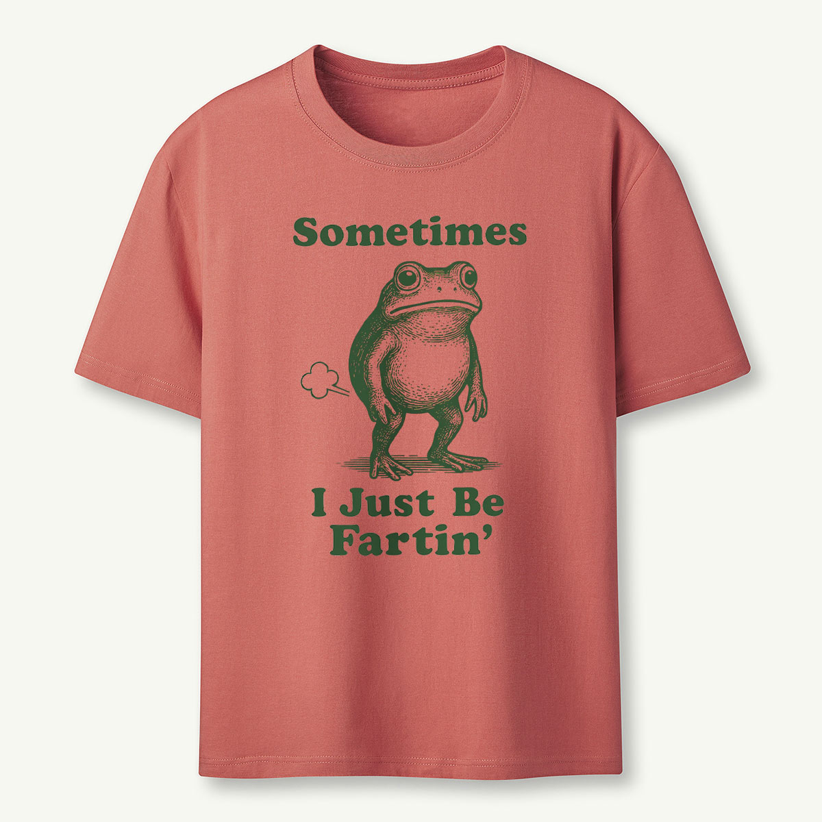 Sometimes I Just Be Fartin Funny Frog T-Shirt