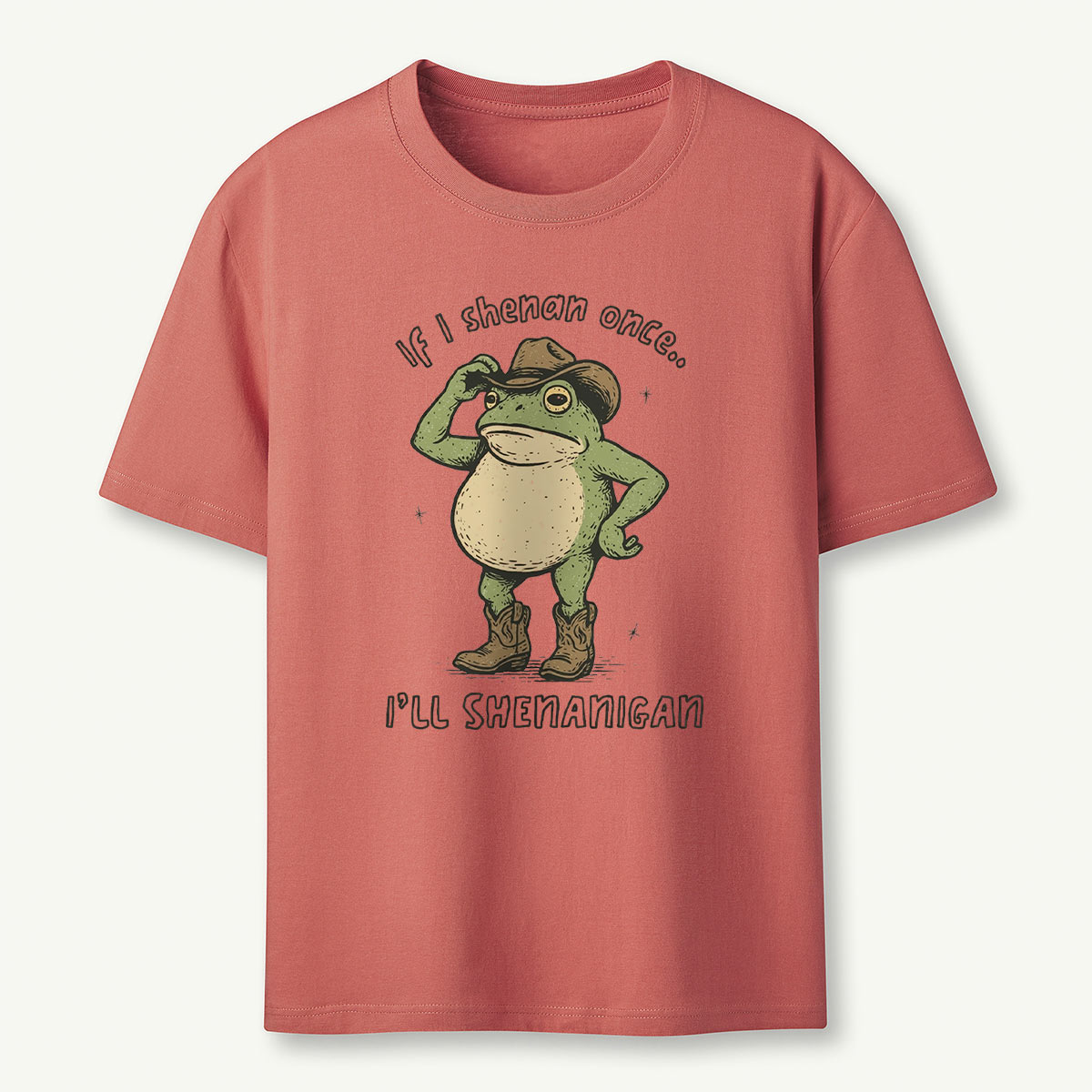 If I Shenan Once I'll Shenanigan Frog T-Shirt