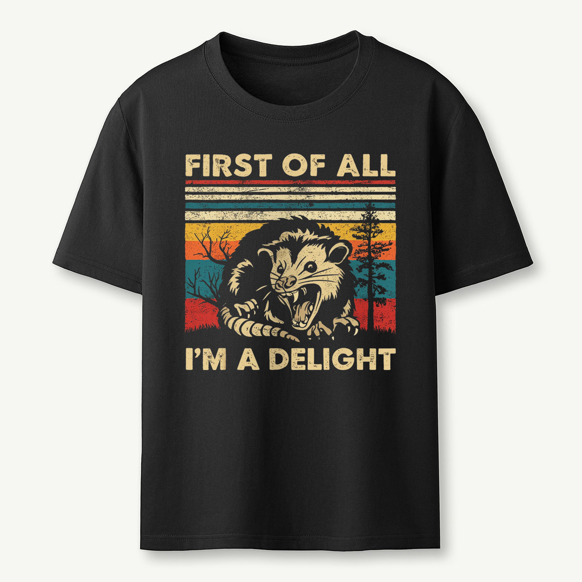 First Of All I'm A Delight Opossum T‑Shirt