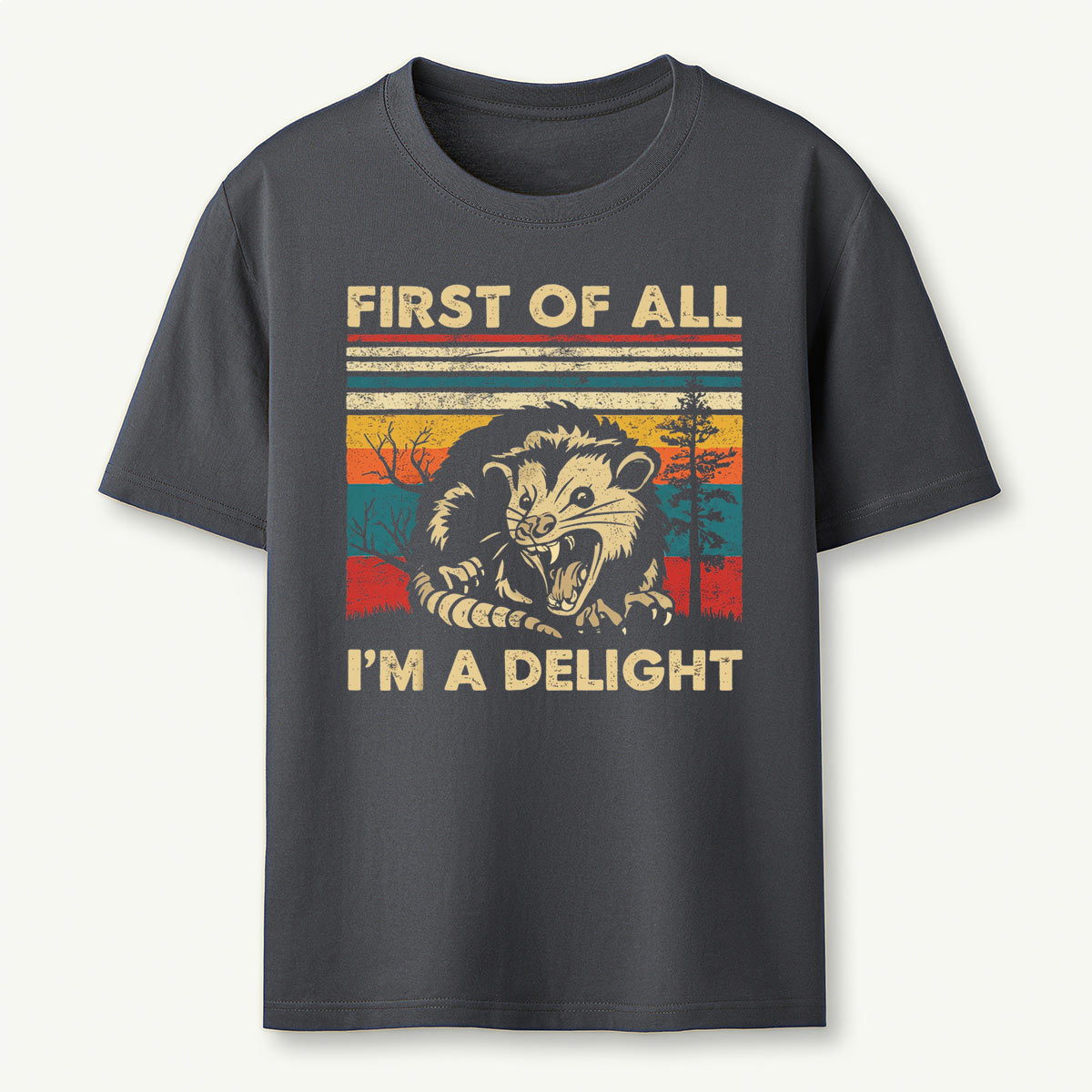 First Of All I'm A Delight Opossum T‑Shirt