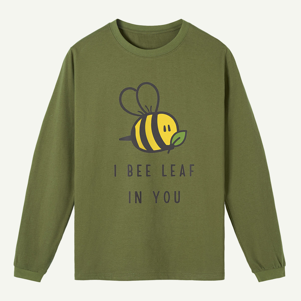I Bee Leaf In You Long Sleeve T-Shirt