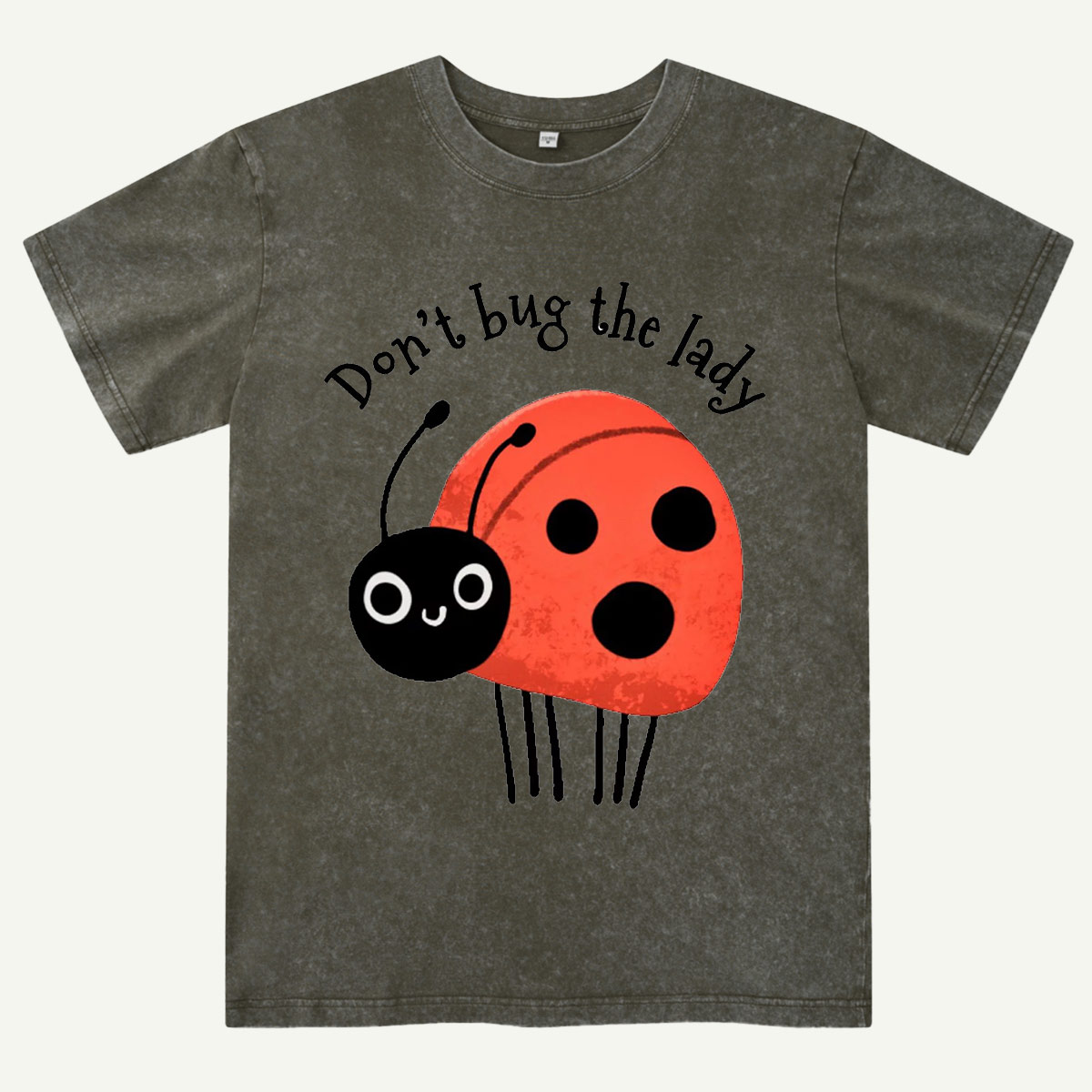 Don’t Bug The Lady Washed T-Shirt