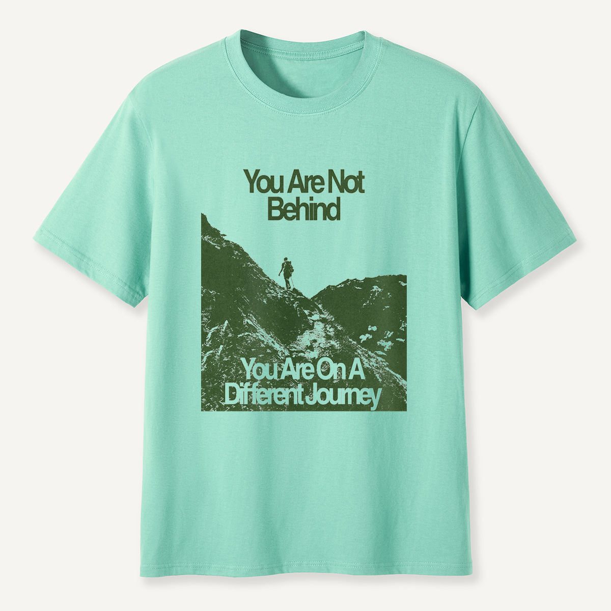 You Are Not Behind T-Shirt