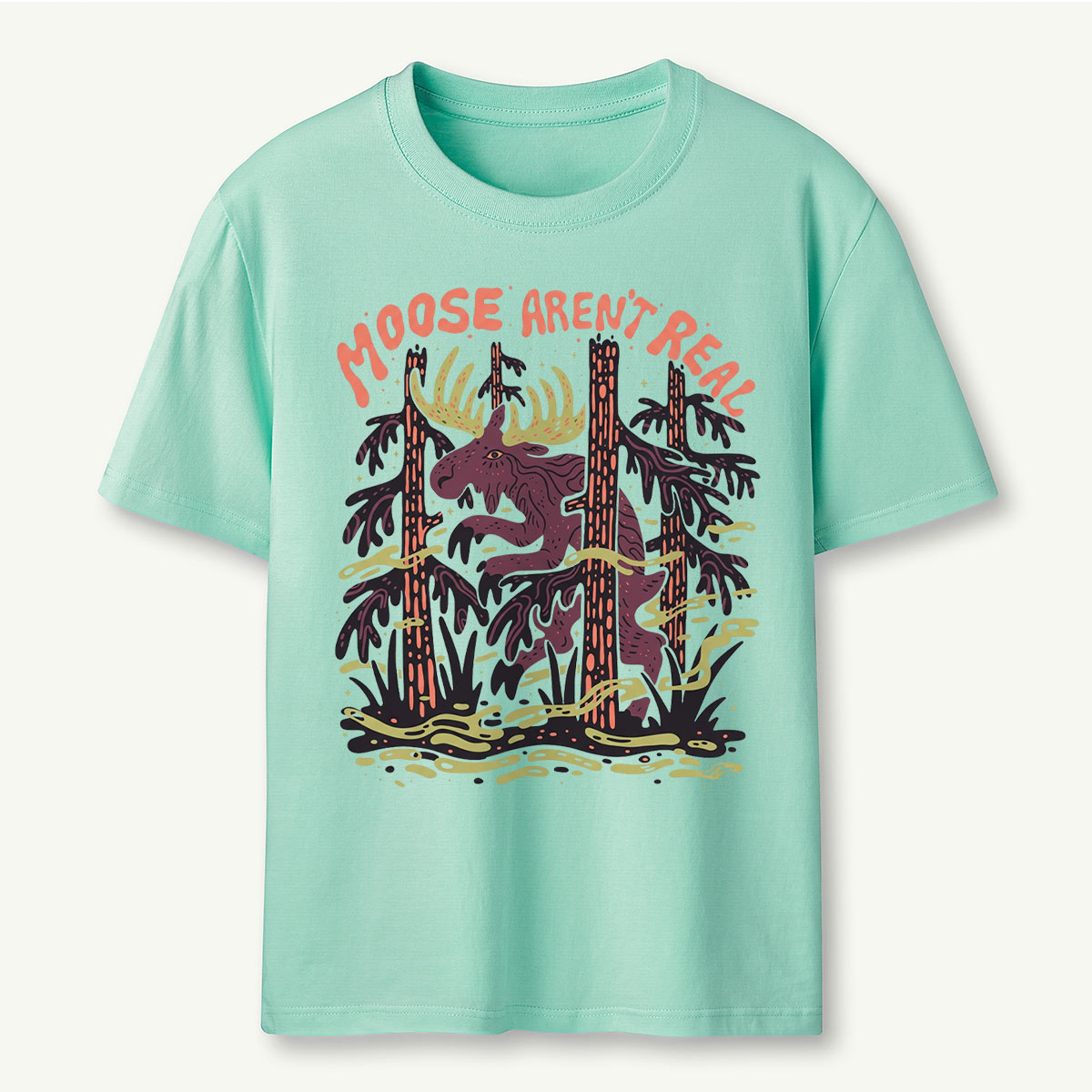 Moose Aren't Real T-Shirt