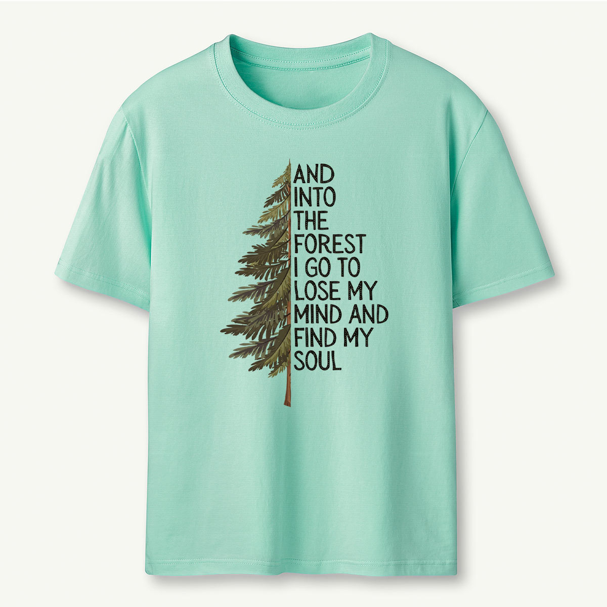 Into the Forest Tree Quote T-Shirt