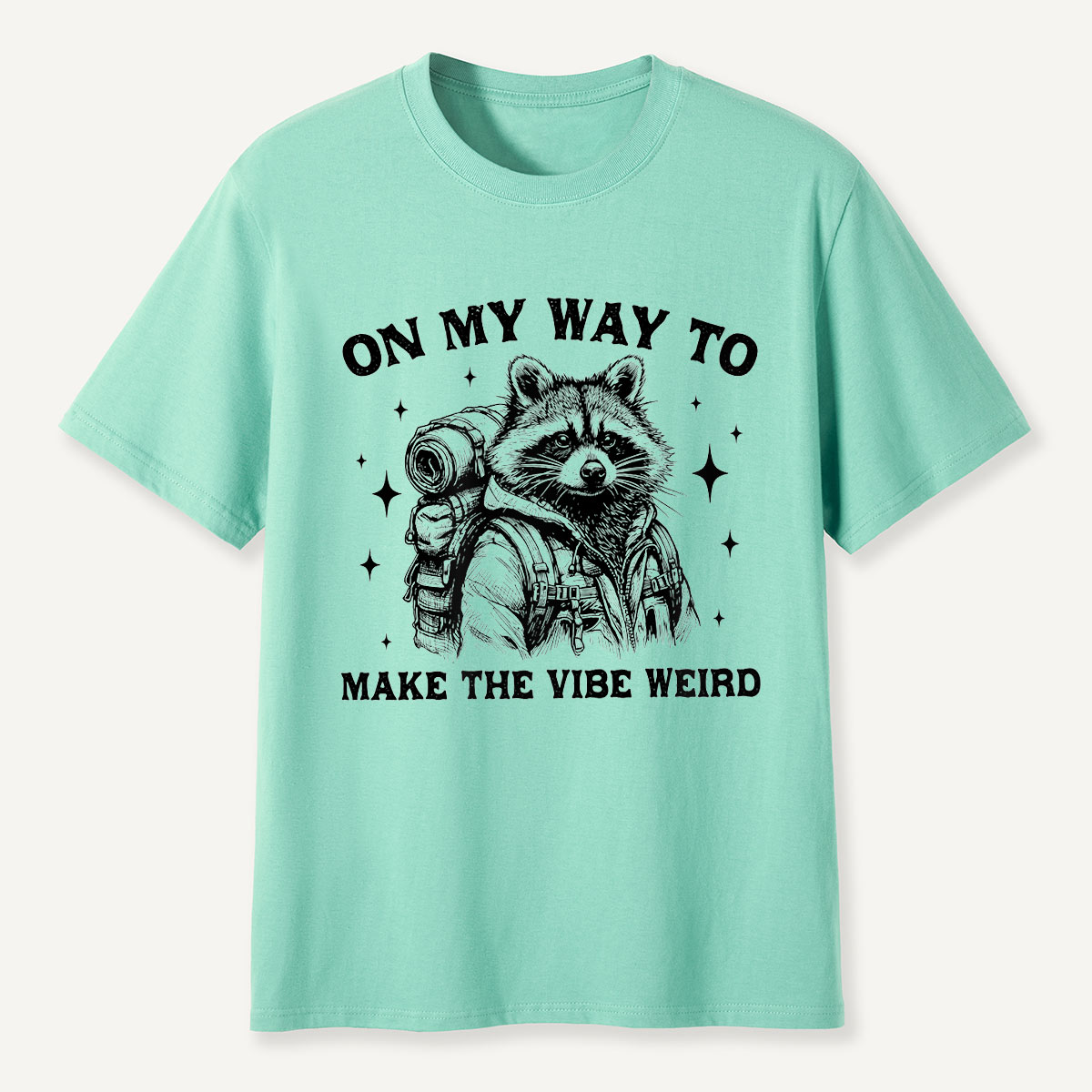 On My Way to Make the Vibe Weird Raccoon T-Shirt