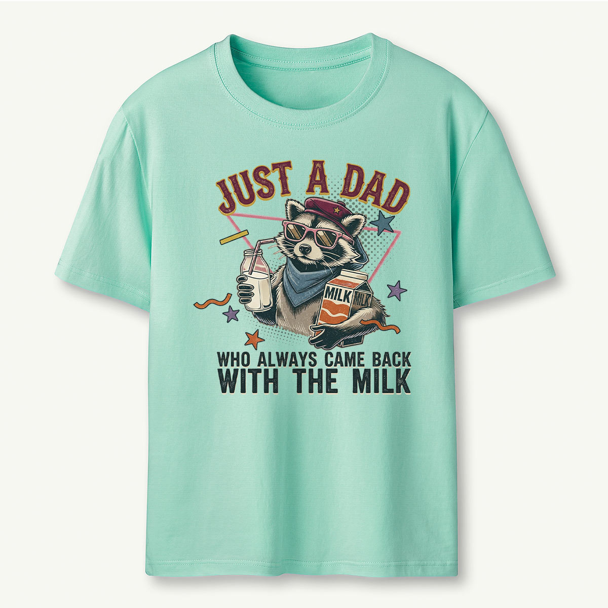 Just a Dad Who Always Came Back with the Milk Raccoon T-Shirt