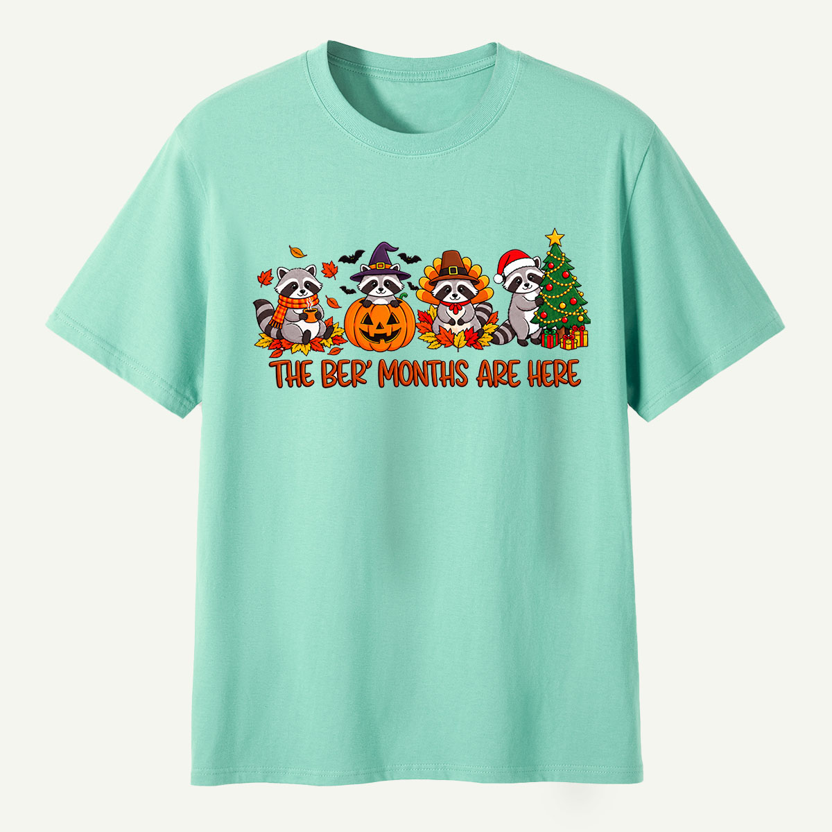 The Better Months Are Here Raccoon Holidays T-Shirt