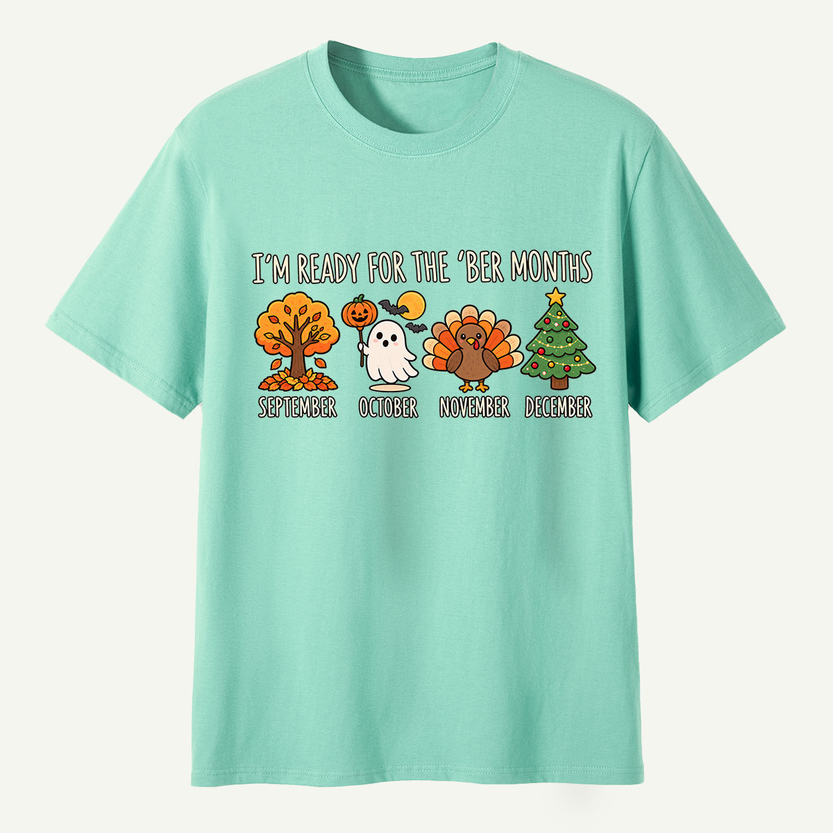 Im Ready For The Ber Months T-Shirt