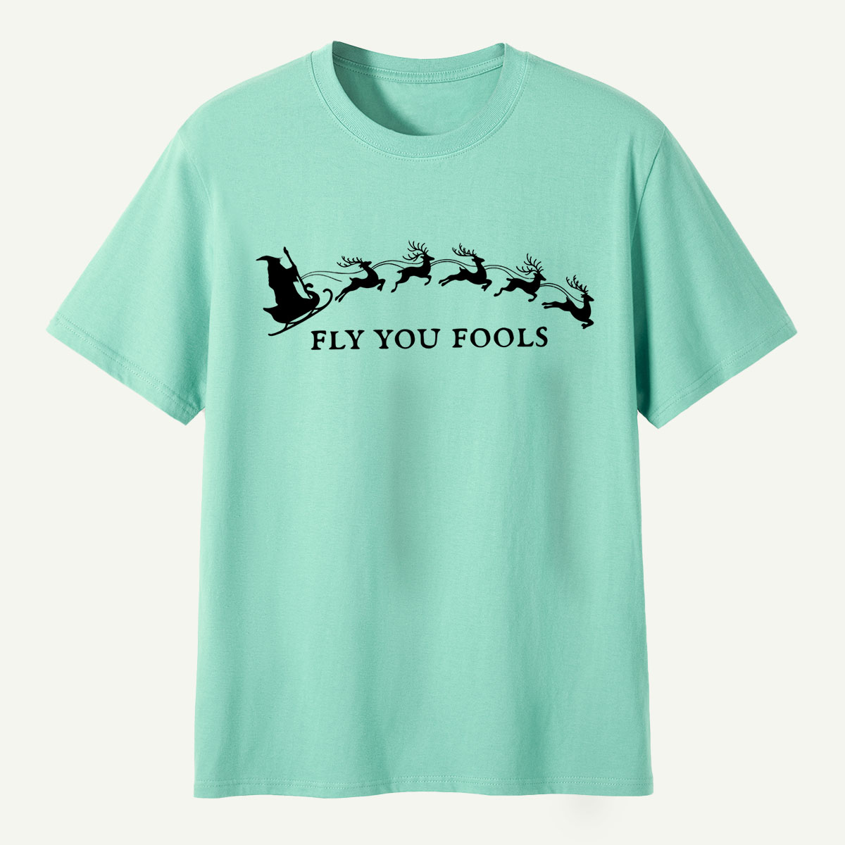 Fly You Fools Santa Reindeer Parade T-Shirt