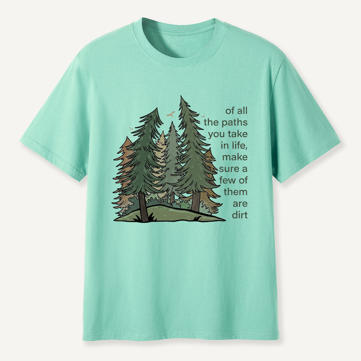 Forest Paths Nature Quote T-Shirt