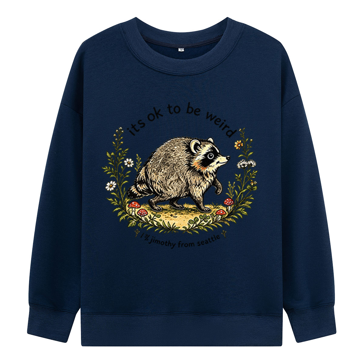 Its Ok To Be Weird Woodland Raccoon Sweatshirts