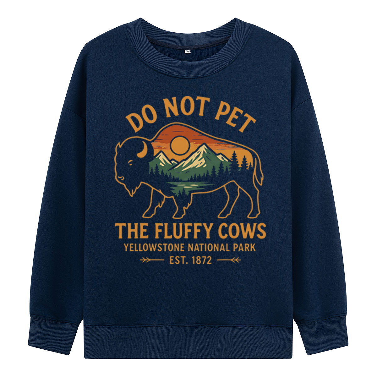 Do Not Pet The Fluffy Cows Buffalo Yellowstone National Park Sweatshirts