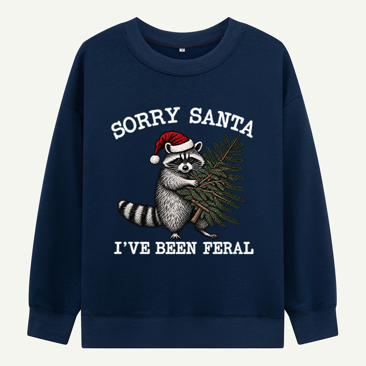 Sorry Santa Ive Been Feral Funny Christmas Raccoon Sweatshirts