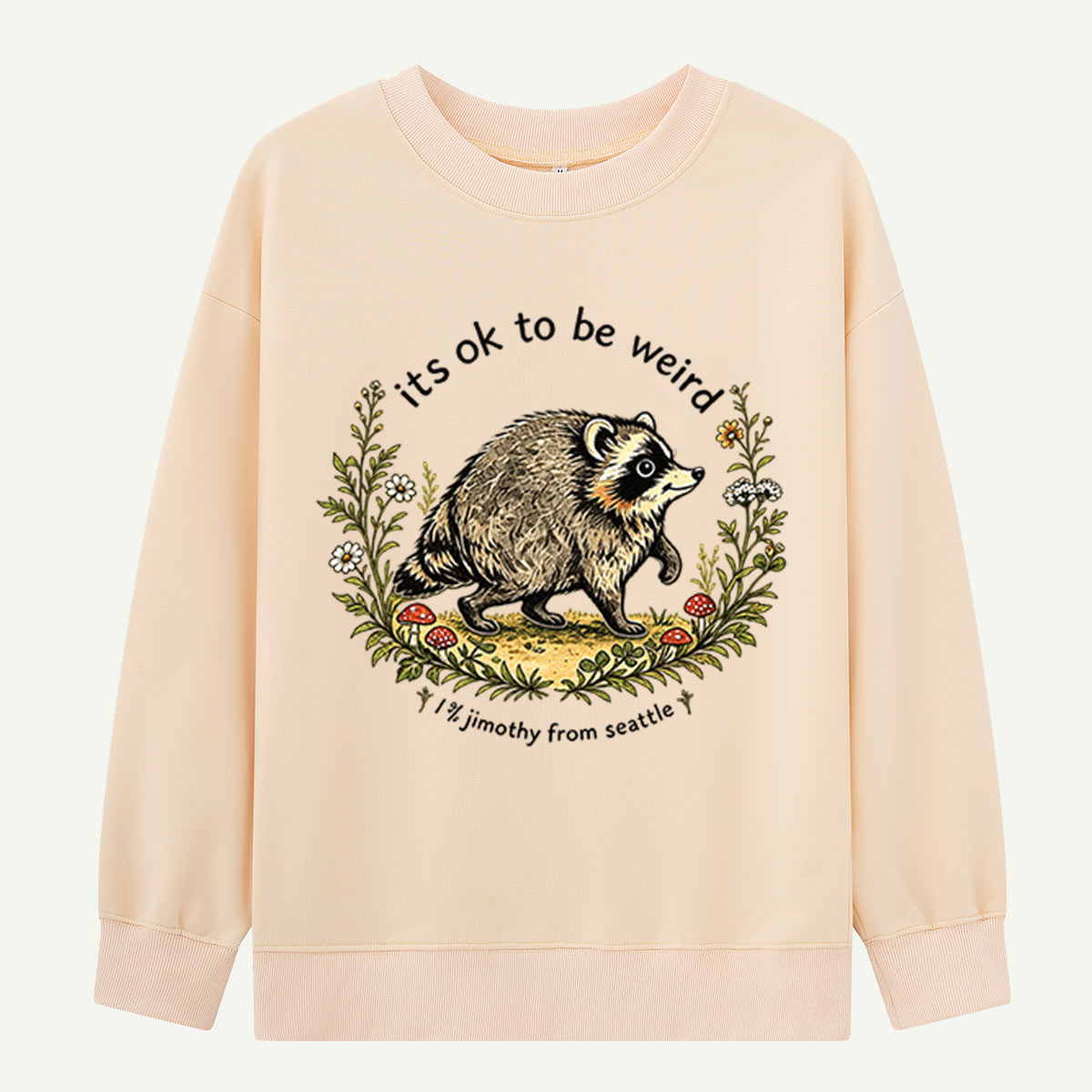 Its Ok To Be Weird Woodland Raccoon Sweatshirts