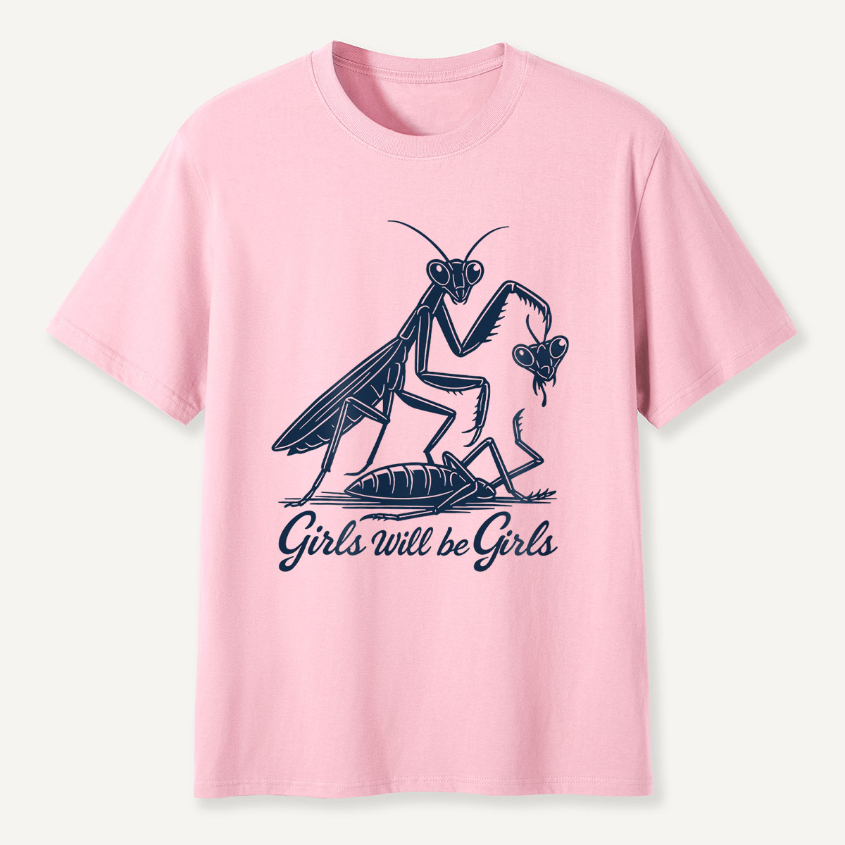 Girls Will Be Girls Praying Mantis Insect Lover T-Shirt