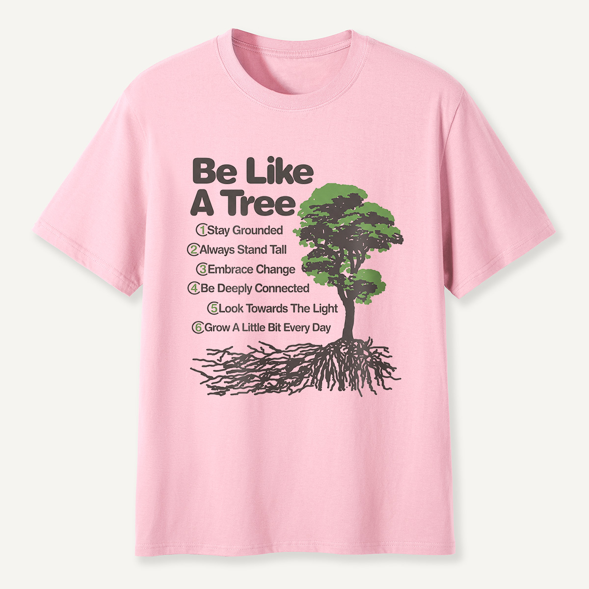 MDCTBYWY26072203 Be Like A Tree T-Shirt