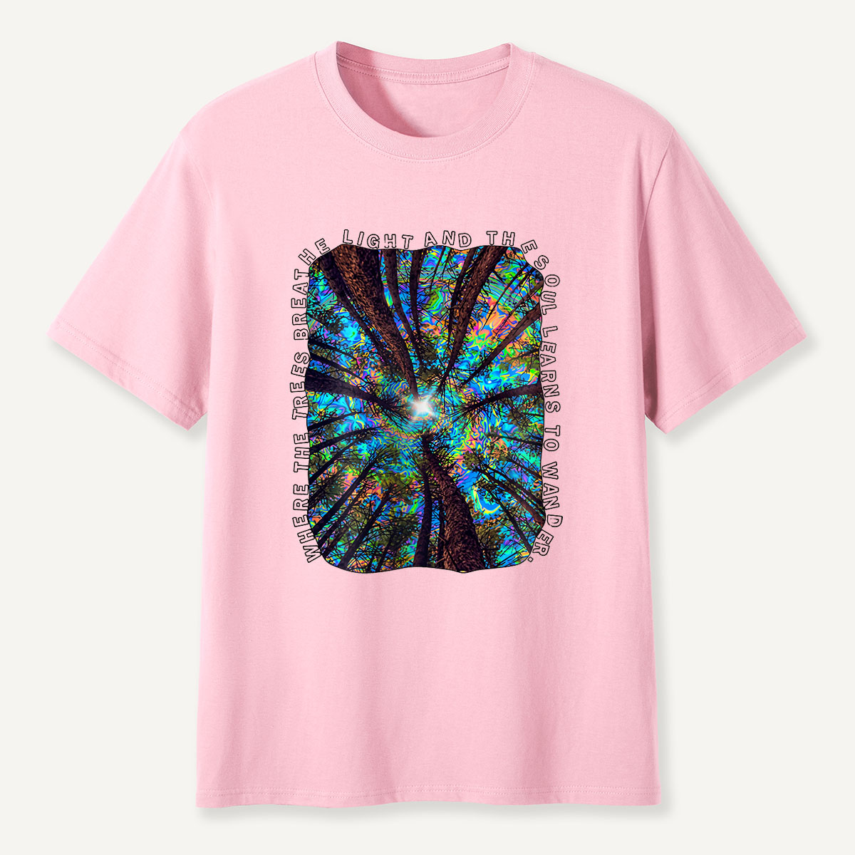 MDCTBYWY26072401 Where the Trees Breathe and the Soul Learns to Wander T-Shirt