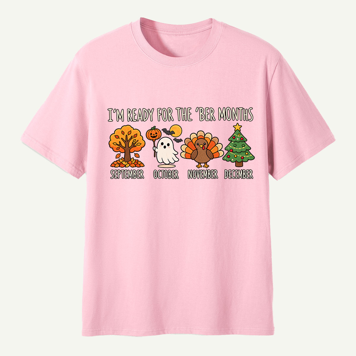 Im Ready For The Ber Months T-Shirt