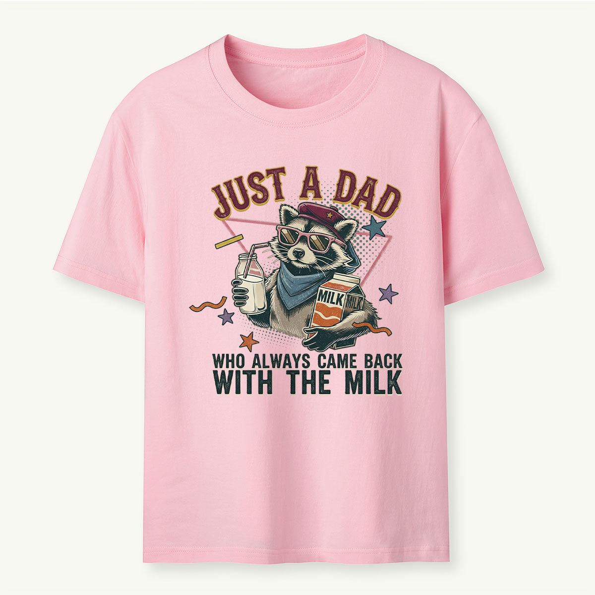 Just a Dad Who Always Came Back with the Milk Raccoon T-Shirt