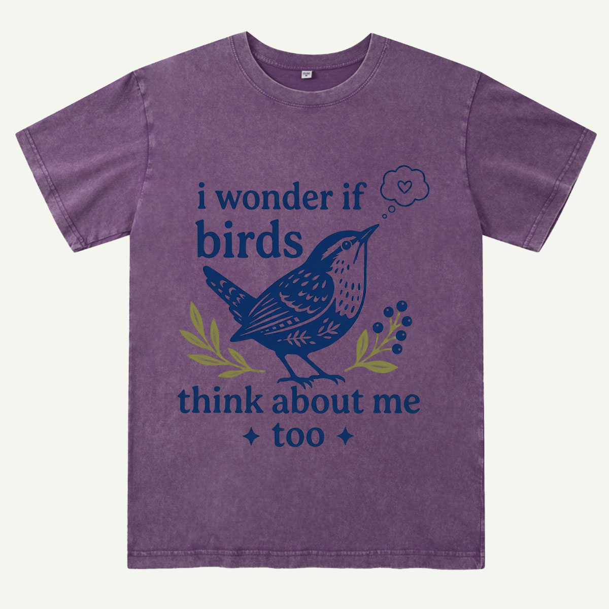 I Wonder If Birds Think About Me Too Washed T-Shirt