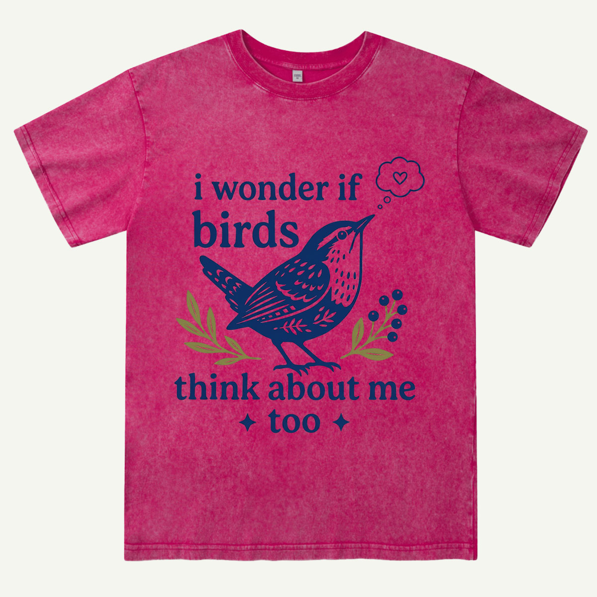 I Wonder If Birds Think About Me Too Washed T-Shirt