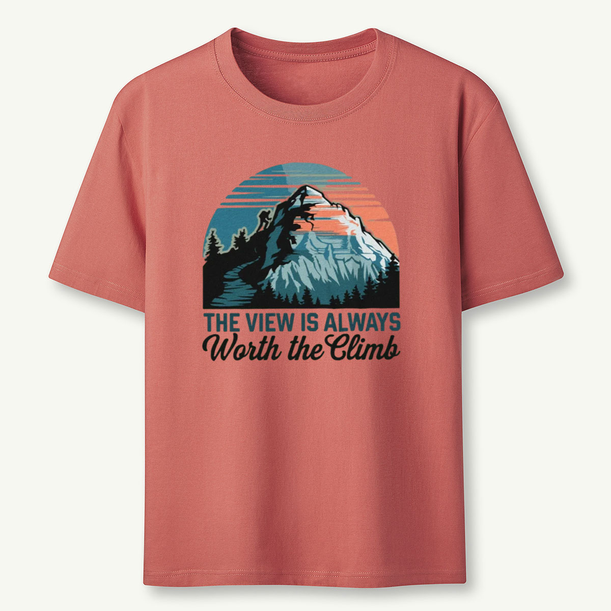 The View Is Always Worth The Climb T-Shirt