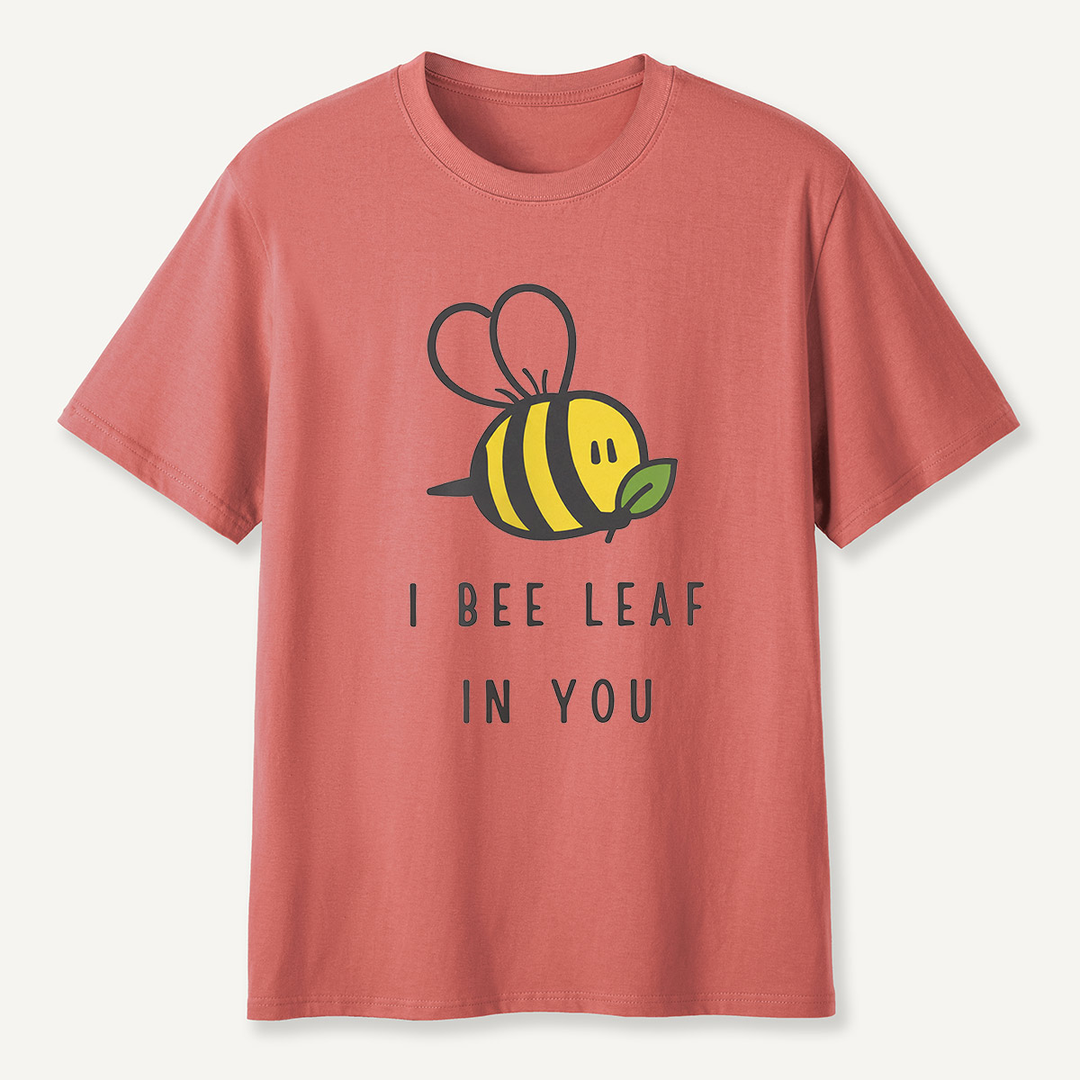 I Bee Leaf In You T-Shirt