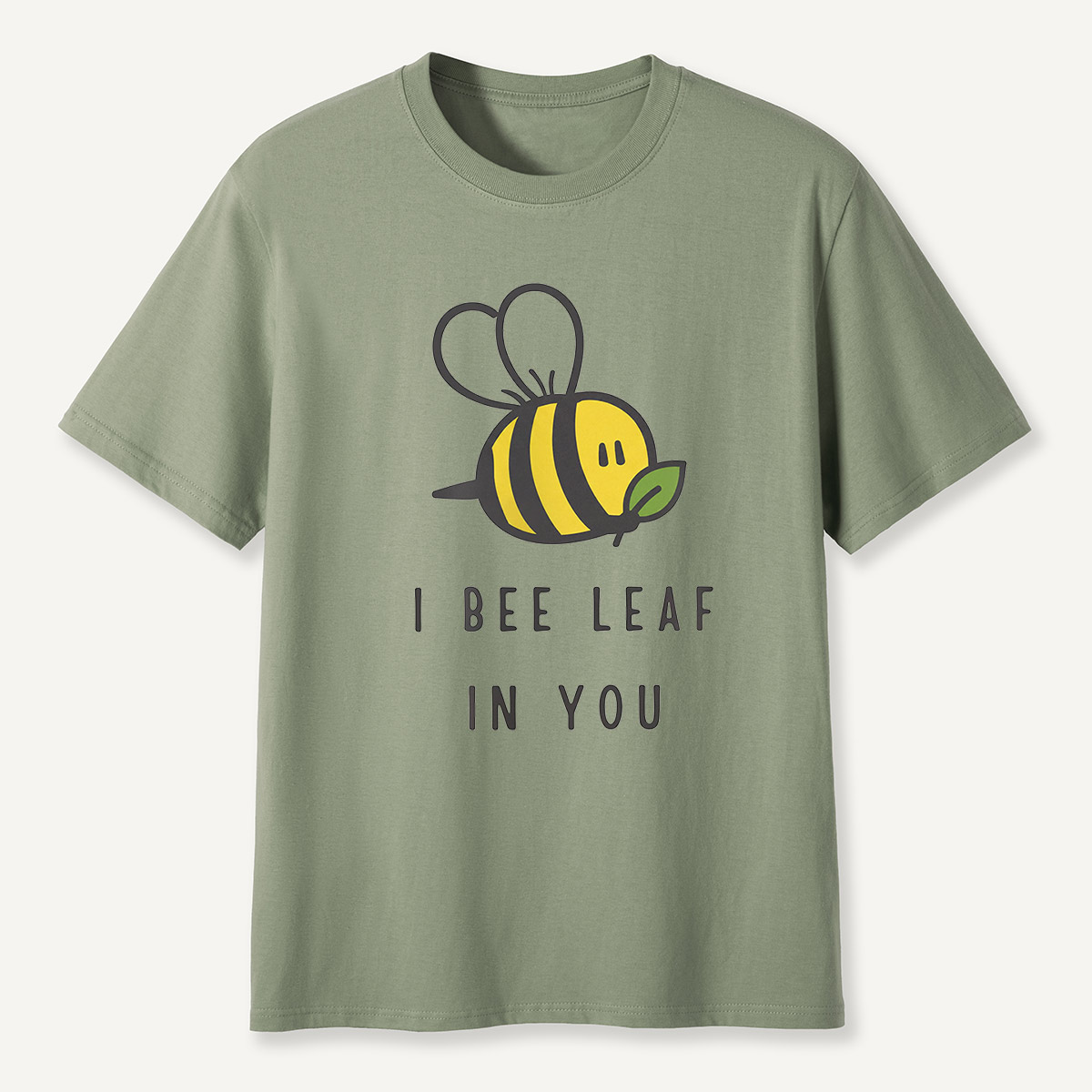 I Bee Leaf In You T-Shirt