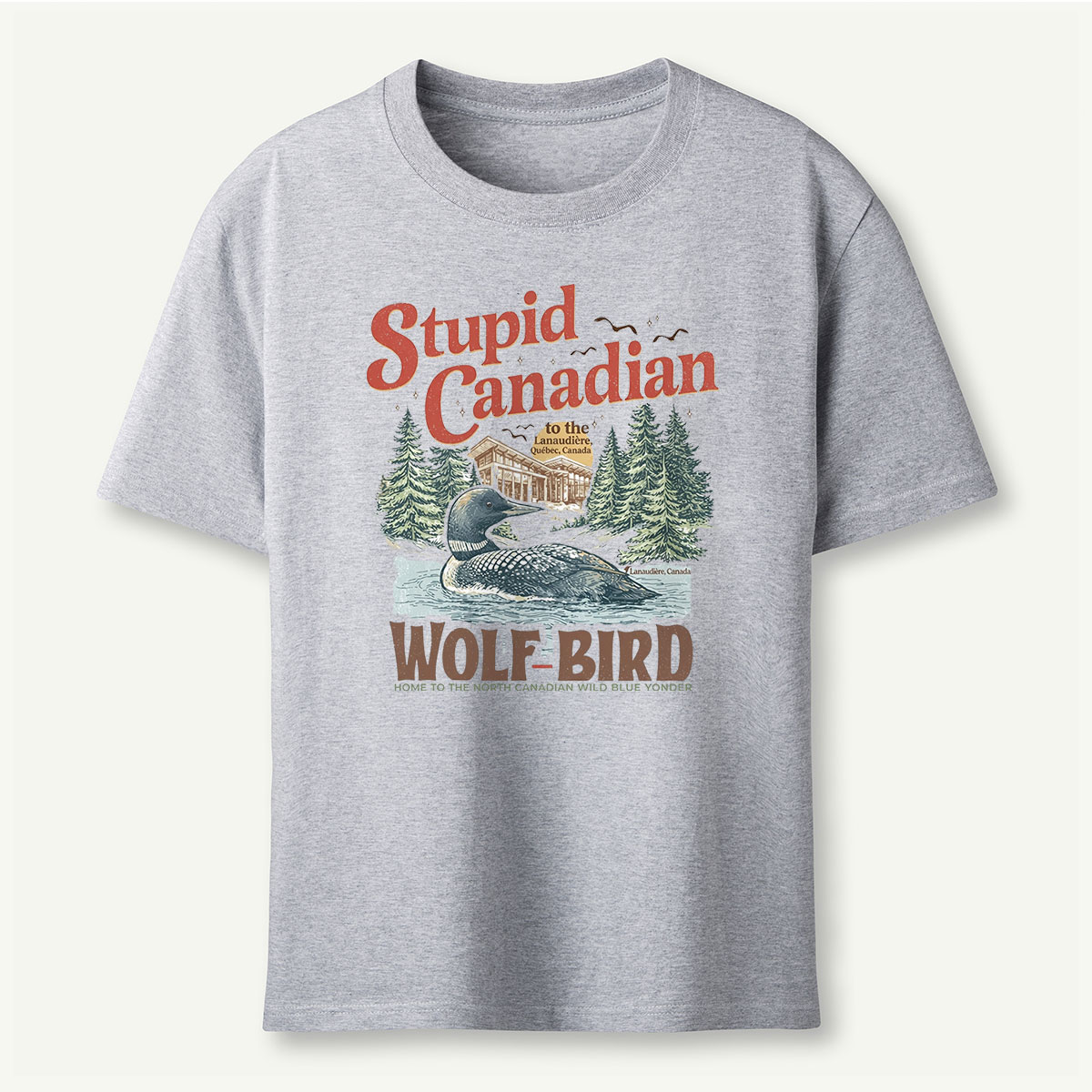 Stupid Canadian Wolf Bird T-Shirt