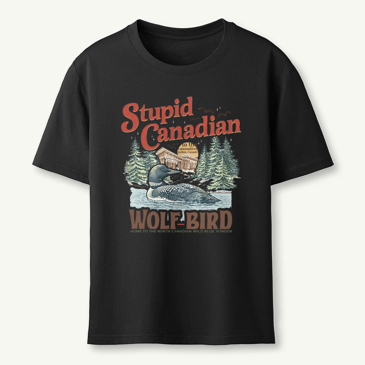 Stupid Canadian Wolf Bird T-Shirt