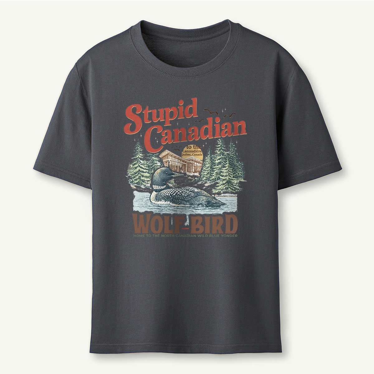 Stupid Canadian Wolf Bird T-Shirt