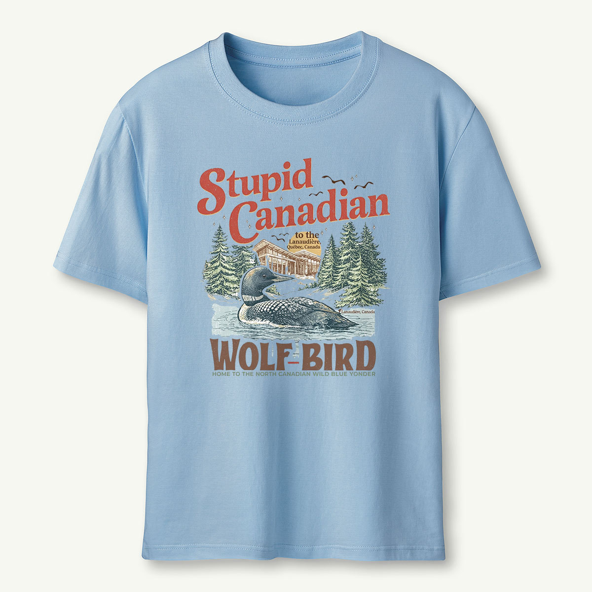 Stupid Canadian Wolf Bird T-Shirt