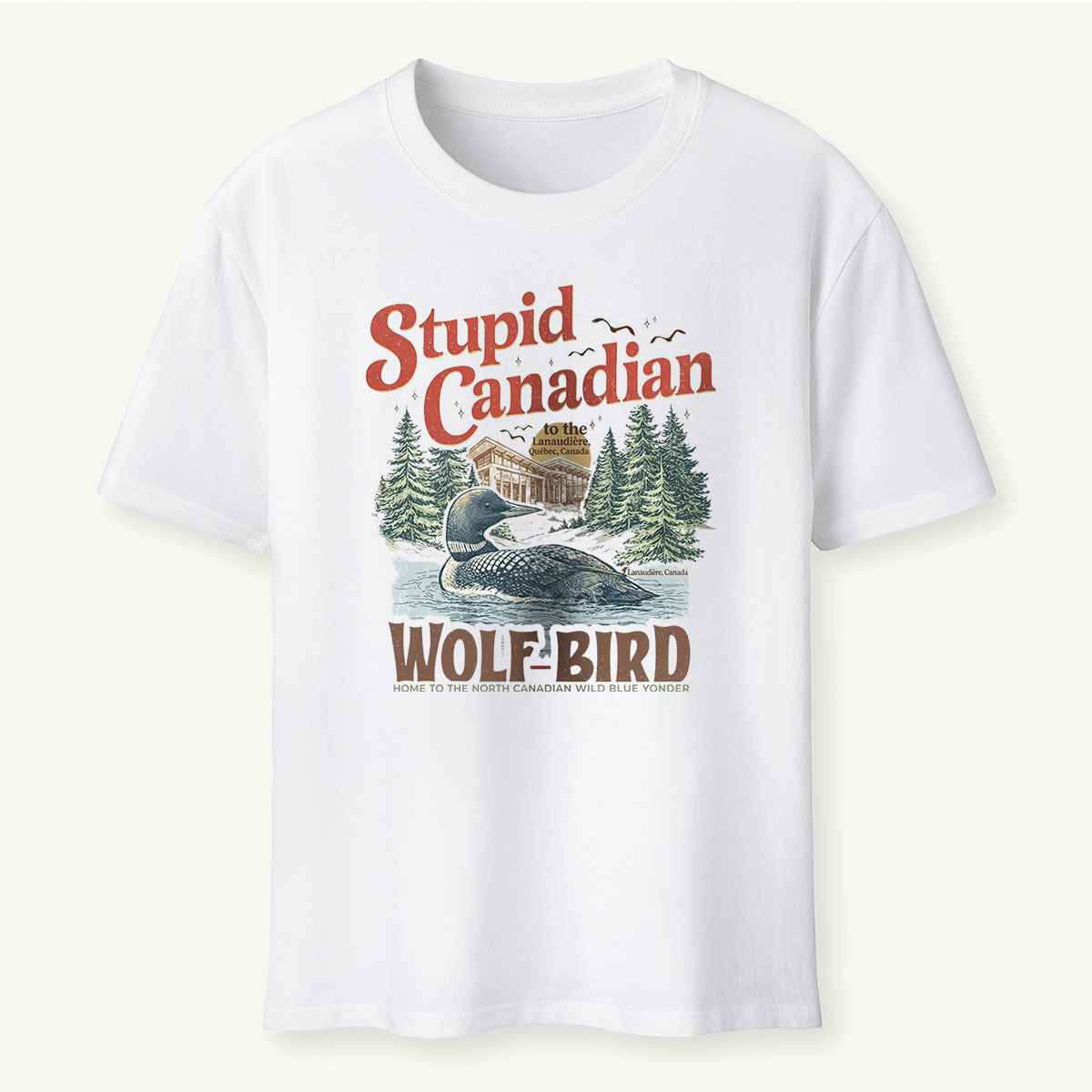 Stupid Canadian Wolf Bird T-Shirt