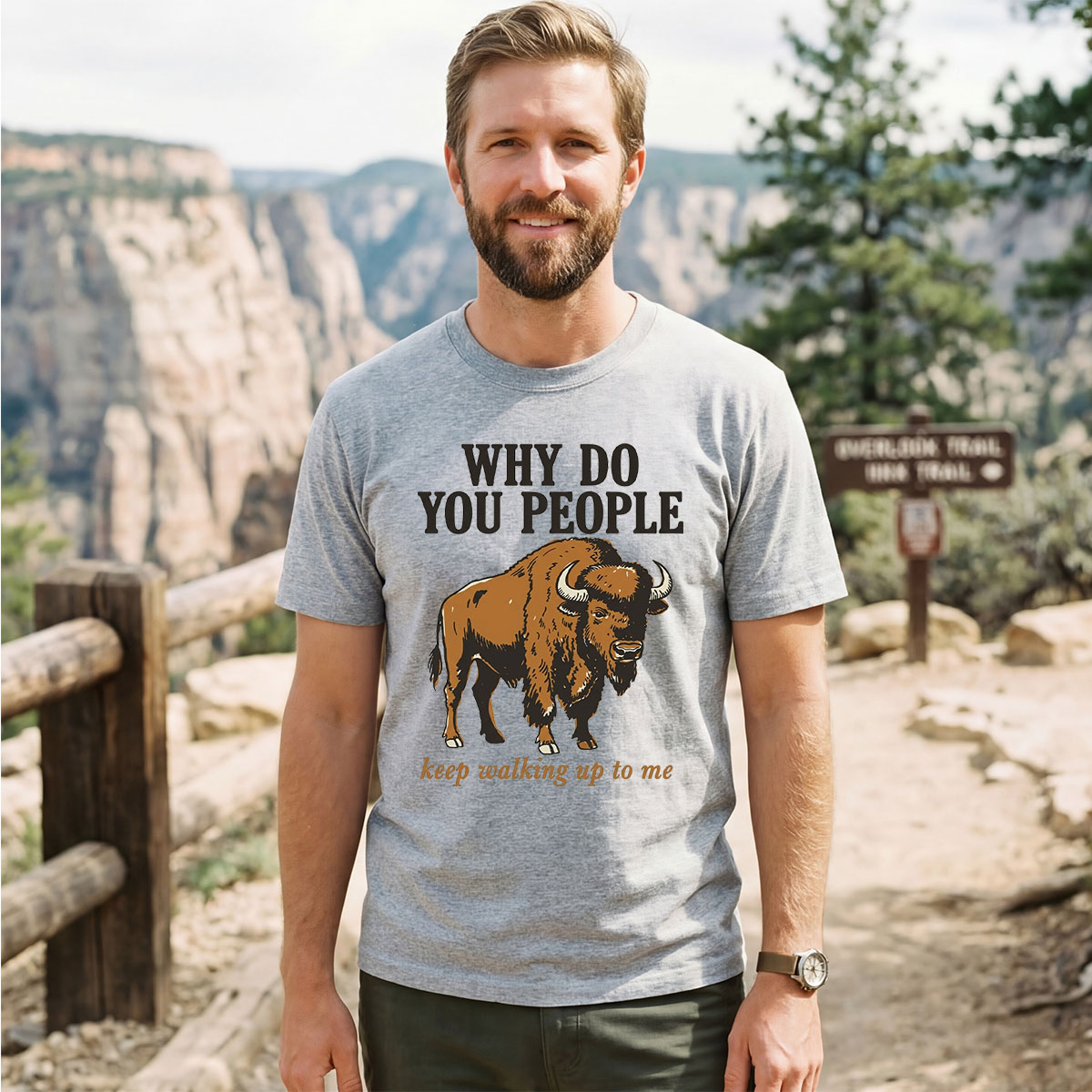 Why Do You People Keep Walking Up to Me Wildlife Buffalo Funny Bison T‑Shirt