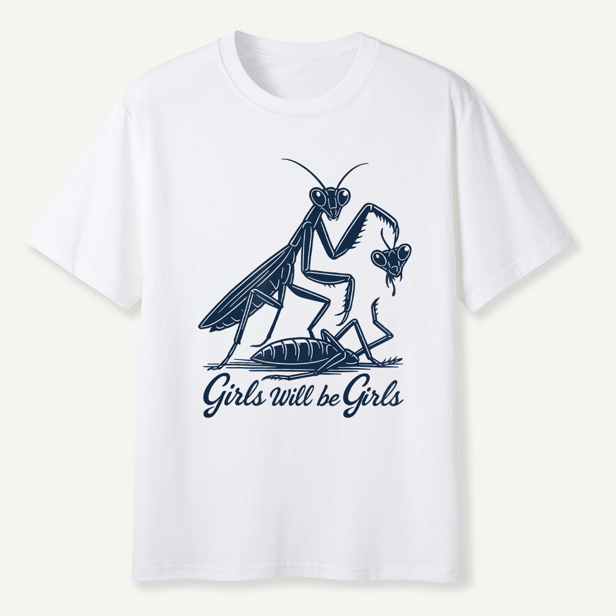 Girls Will Be Girls Praying Mantis Insect Lover T-Shirt