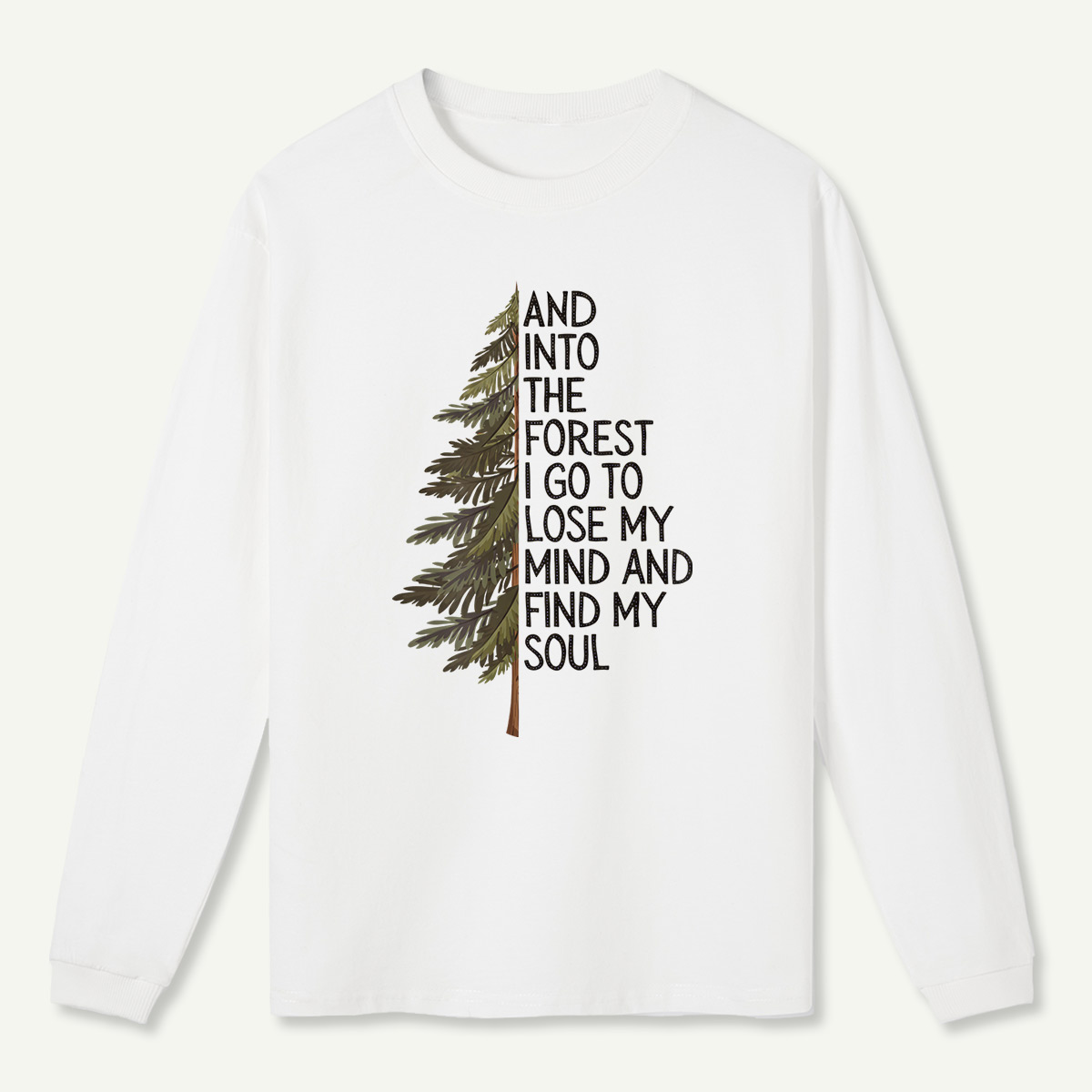 Into the Forest Tree Quote Long Sleeve T-Shirt