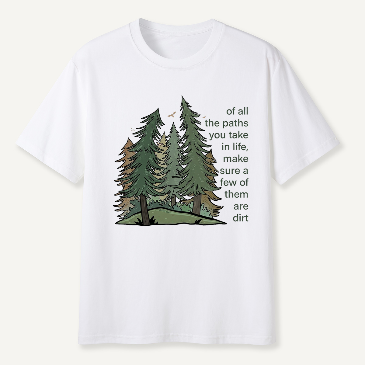Forest Paths Nature Quote T-Shirt