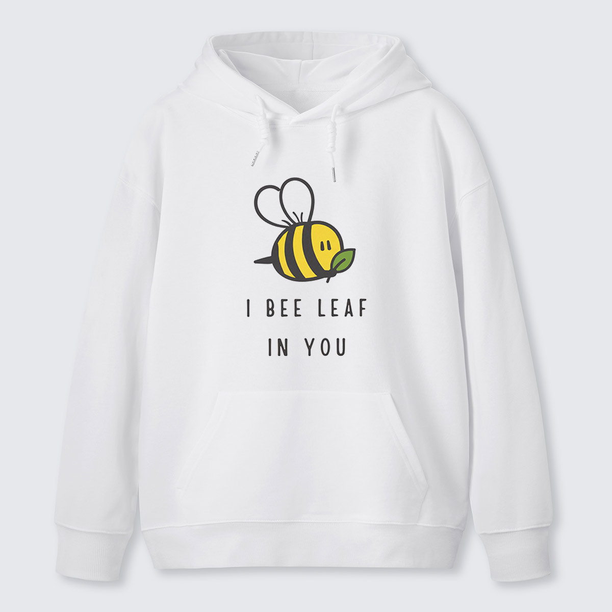 I Bee Leaf In You Hoodie