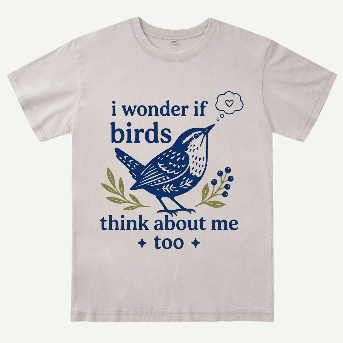 I Wonder If Birds Think About Me Too Washed T-Shirt
