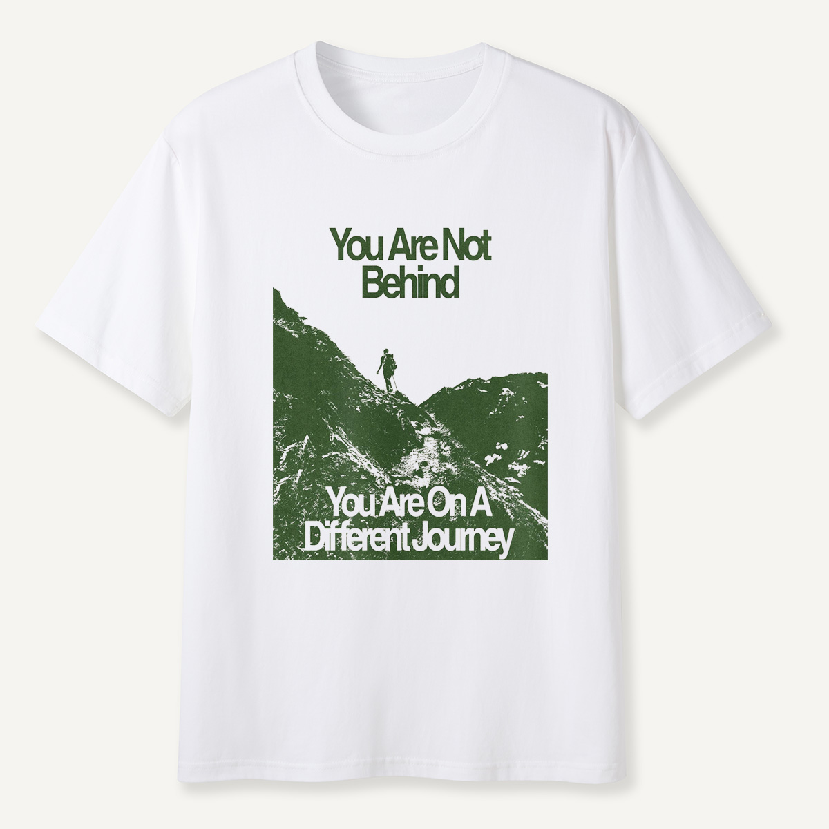 You Are Not Behind T-Shirt