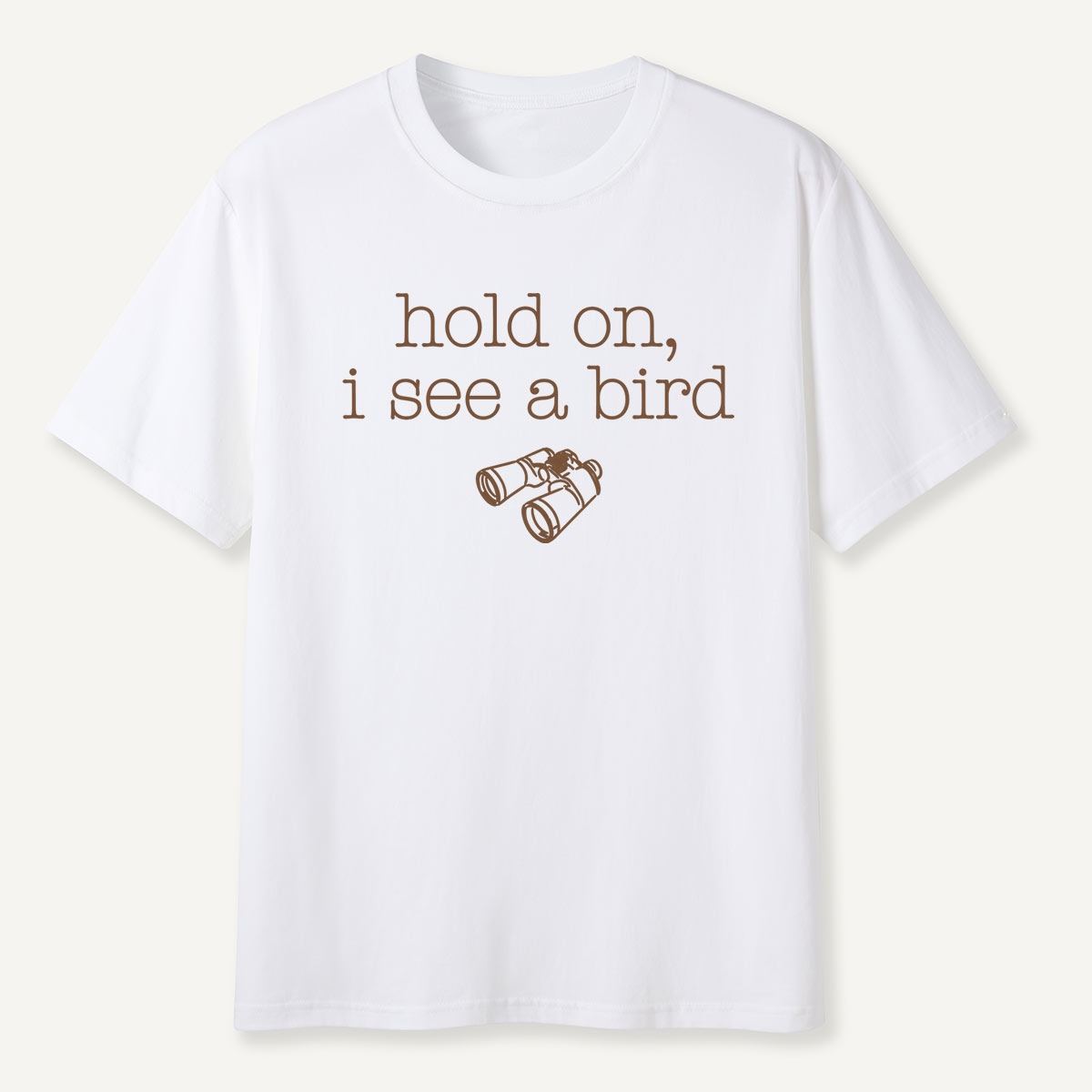 Hold On I See a Bird Funny Birdwatching T-Shirt