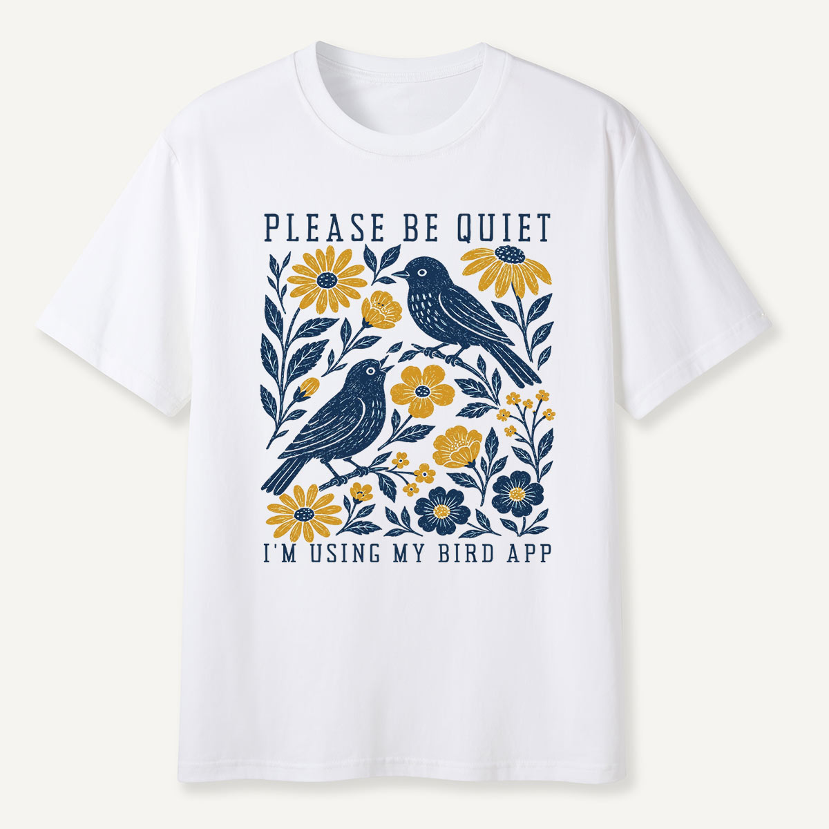 Please Be Quiet I'm Birdwatching T-Shirt